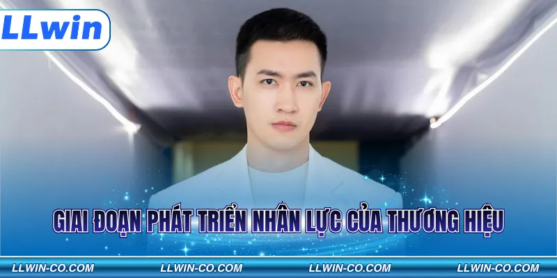Giai đoạn phát triển nhân lực của thương hiệu
