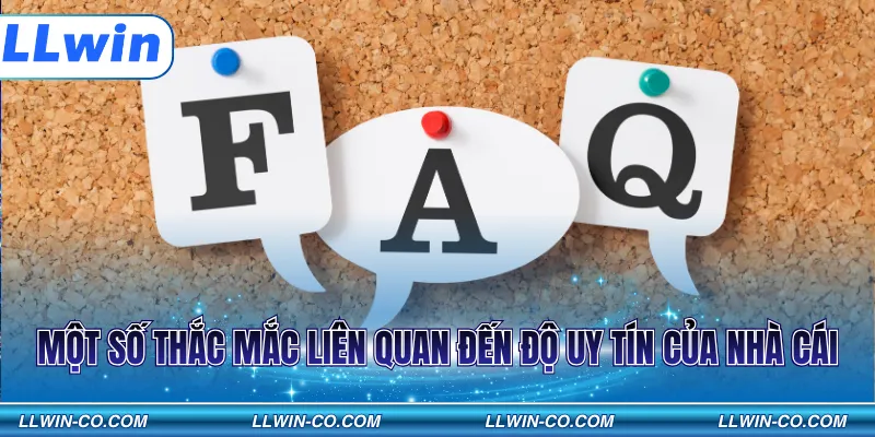 Một số thắc mắc liên quan đến độ uy tín của nhà cái