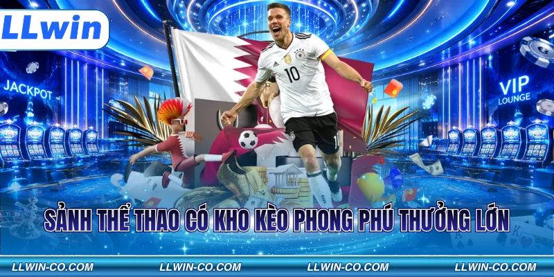Sảnh thể thao có kho kèo phong phú thưởng lớn