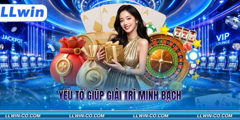 Yếu tố giúp giải trí minh bạch